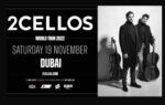 2CELLOS World Tour Live Concert Dubai U.A.E 2022 – Dates,Tickets price,Location,Timings,Venue,Address,how to go,how to book online tickets,contact and Everything you need to know