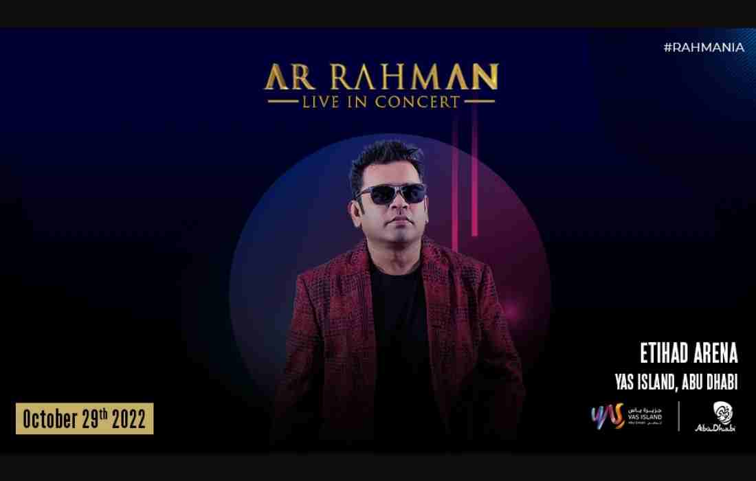 A R Rahman Live Concert at Etihad Arena Abu dhabi,U.A.E 2022 – Dates,Tickets price,Location,Timings,Venue,Address,how to go,how to book online tickets,contact and Everything you need to know