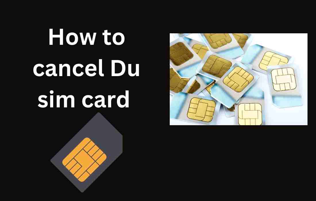How to cancel/Deactivate your du Prepaid & Postpaid sim card in Uae 2022 -documents,Processing Time,Cancellation fees,step by step process and everything you need to know