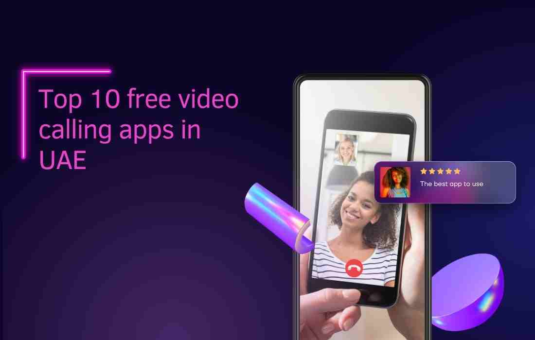 Top 10 Free Video calling apps in Uae 2022 to call any country