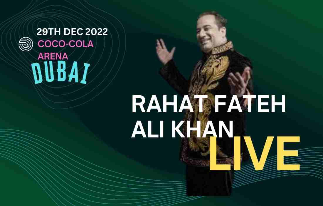 rahat fateh ali khan live concert show dubai uae 2022 everythingyou need to know
