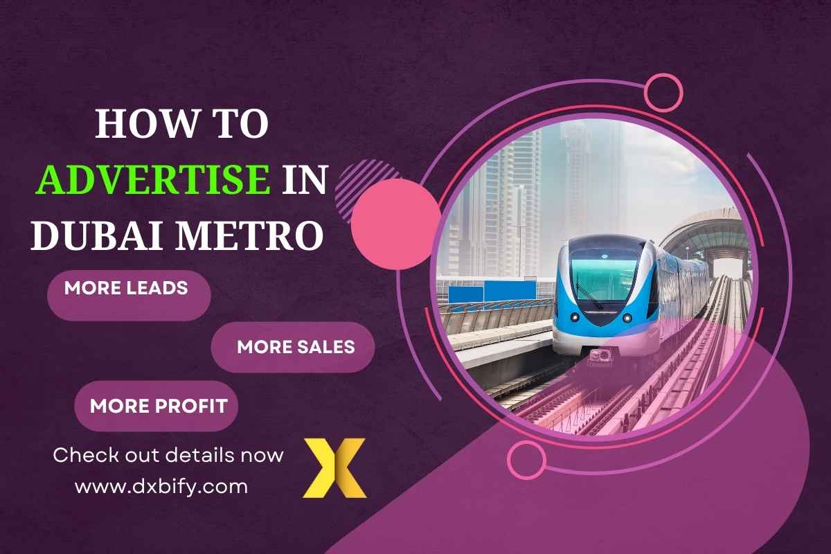 How to advertise in Dubai Metro Uae | How to promote in Dubai Metro Uae,How to do marketing in dubai metro Uae -Eligibility,documents required,processing time,cost/servcie fees,how to apply