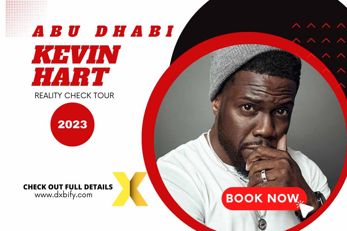 Kevin Hart Abu dhabi 2023 Realty check tour – Dates,Tickets price,Location,Timings,Venue,Address,how to go,how to book online tickets,contact and Everything you need to know