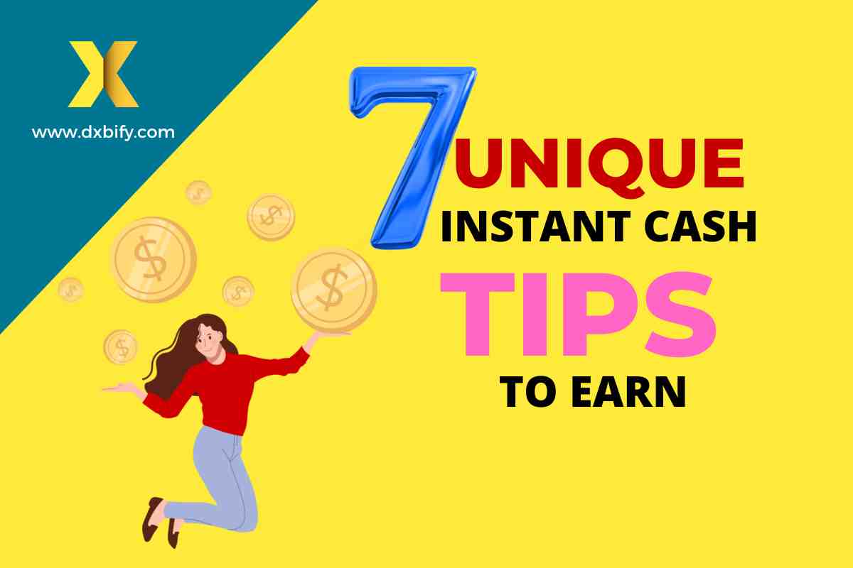 7 unique instant cash tips to earn money in dubai 2023