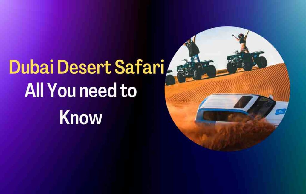 dubai desert safari everything you need to know
